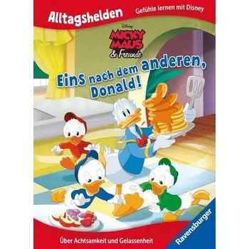První čtění Alltagshelden - Gefühle lernen mit Disney: Micky Maus & Freunde - Eins nach dem anderen, Donald! - Über Achtsamkeit und Gelassen - The Walt Disney Company