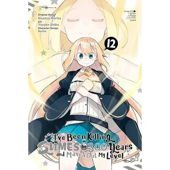 I've Been Killing Slimes for 300 Years and Maxed Out My Level, Vol. 12 (manga) - Benio, Benio a Bernhardt, Jasmine a Morita, Kisetsu a Shiba, Yusuke