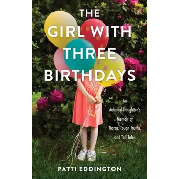 Literární biografie The Girl with Three Birthdays - Eddington, Patti
