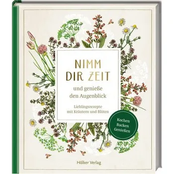 Nimm dir Zeit und genieße den Augenblick (Sammlung Augustina) - Bokmeier, Annalena