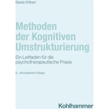 Methoden der Kognitiven Umstrukturierung - Wilken, Beate [DE] (2024, Brožovaná, Kohlhammer W.)