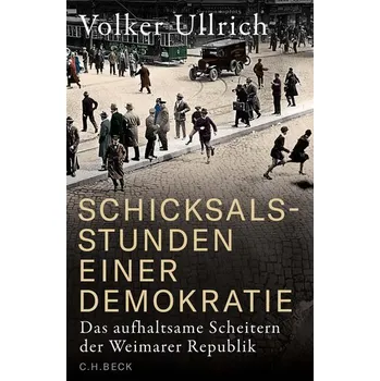 Schicksalsstunden einer Demokratie - Ullrich, Volker