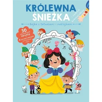 Pohádka Bajka z tatuażami i naklejkami. Królewna śnieżka - praca zbiorowa