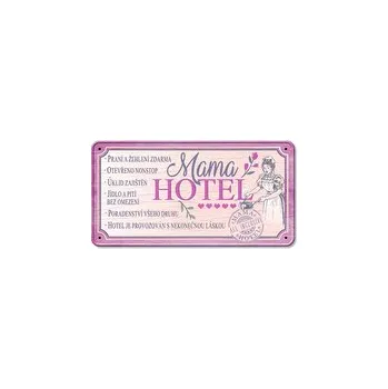 Plechová cedule Nekupto Plechová cedulka Mama hotel