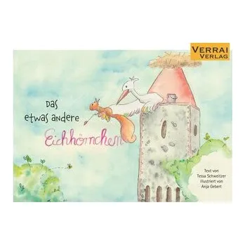 Das etwas andere Eichhörnchen - Schweitzer, Tessa