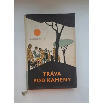 Tráva pod kameny - ANTIKVARIÁT (Mihailo Lalić)