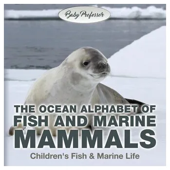 Příroda The Ocean Alphabet of Fish and Marine Mammals | Children's Fish & Marine Life - Baby Art