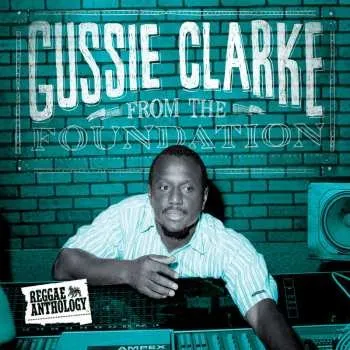 Zahraniční hudba 2CD/DVD Augustus "Gussie" Clarke: From The Foundation 2015