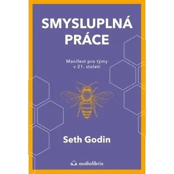 Kniha Smysluplná práce - Manifest pro týmy v 21. století