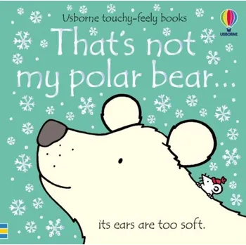 První čtění That´s not my polar bear... A Christmas and Winter Book for Kids - Fiona Watt