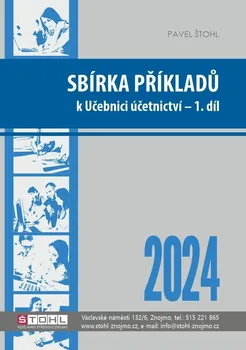 Sbírka příkladů k učebnici účetnictví: 1. díl: 2024 - Pavel Štohl (2024, brožovaná)