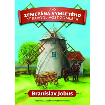 Ako zemepána Vymletého spravodlivosť zomlela - Branislav Jobus (E-Kniha)