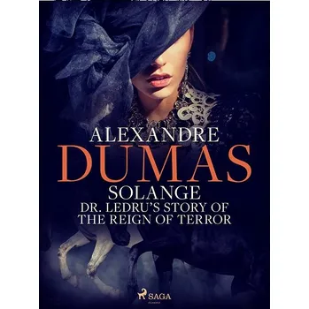 Kniha Solange: Dr. Ledru’s Story of the Reign of Terror Ekniha