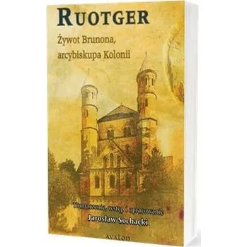 Żywot Brunona, arcybiskupa Kolonii - Jarosław Sochacki
