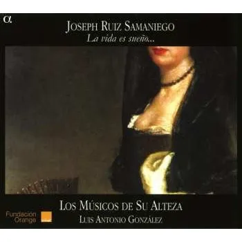 Zahraniční hudba CD Los Músicos De Su Alteza: La Vida Es Sueño... 2010