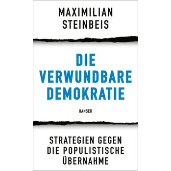 Die verwundbare Demokratie - Steinbeis, Maximilian
