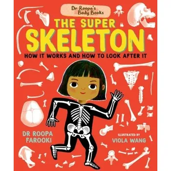 Dr Roopa's Body Books: The Super Skeleton - Roopa Farooki