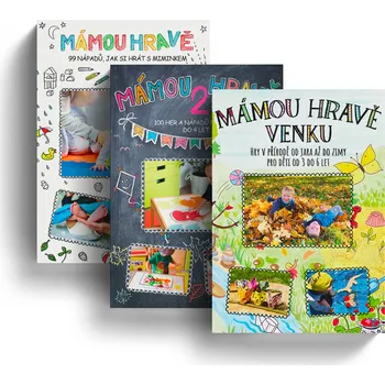 Mámou hravě 1 + Mámou hravě 2 + Mámou hravě venku: Hry a aktivity pro děti od narození do 6+ let - Mgr. Martina Karásková