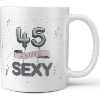 Hrnek 330 ml - Stále sexy 45