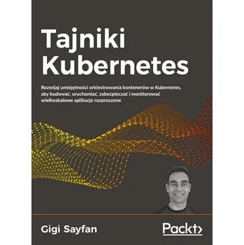 Tajniki Kubernetes - Gigi Sayfan