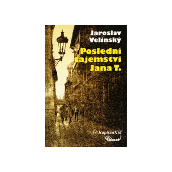 Velinský, Jaroslav - Poslední tajemství Jana T.