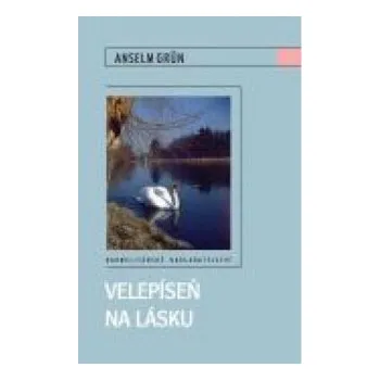 Velepíseň na lásku - Anselm Grün