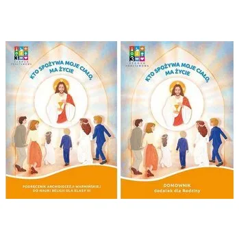 Katechizm SP 3 Kto spożywa moje.. podr. + domownik - praca zbiorowa