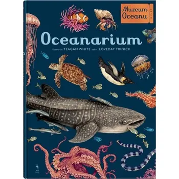 Oceanarium. Muzeum Oceanu wyd. 2023 - Trinick, Loveday