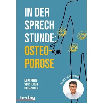 In der Sprechstunde: Osteoporose - König, Tassilo