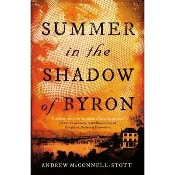 Cestování Summer in the Shadow of Byron - Stott, Andrew McConnell