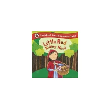 Anglický jazyk Little Red Riding Hood: Ladybird First Favourite Tales - Ross, Mandy