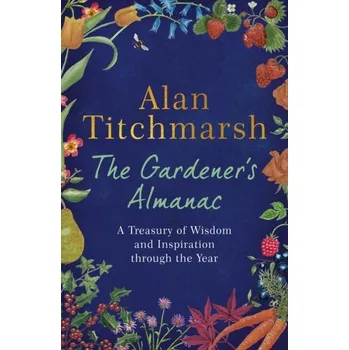 The Gardener's Almanac - Titchmarsh, Alan