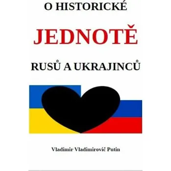 O historické jednotě Rusů a Ukrajinců - Putin Vladimir Vladimirovič