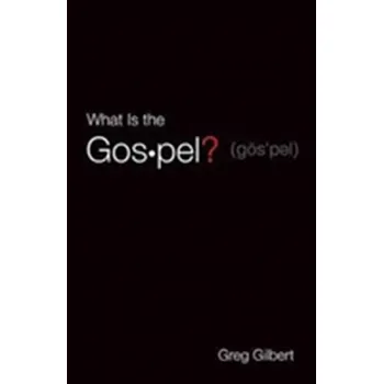 What Is the Gospel? (Pack of 25) - Gilbert, Greg
