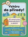 Vzhůru do přírody!: 52 venkovních…