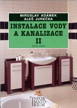 Instalace vody a kanalizace II - Miroslav Adámek, Aleš Jurečka (2011, brožovaná)