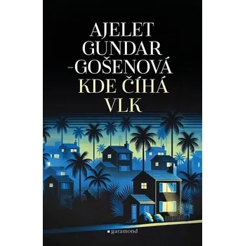 Kde číhá vlk - Ajelet Gundar-Gošenová…