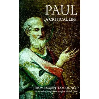 Učebnice Paul: A Critical Life – Jerome Murphy-O´Connor (EN)