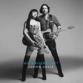 Zahraniční hudba CD When Rivers Meet: Saving Grace LTD 2022 Limited Edition