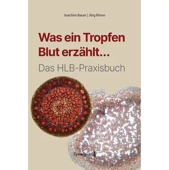Was ein Tropfen Blut erzählt... - Bauer Joachim