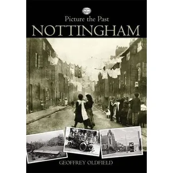 Cizojazyčná kniha Picture the Past Nottingham - Oldfield, Geoffrey