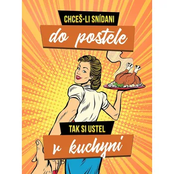 Plechová cedule Postershop Plechová cedule: Chceš-li snídani do postele - 30x40 cm