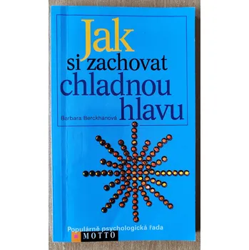 Osobní rozvoj Jak si zachovat chladnou hlavu, Barbara Berckhan 2002