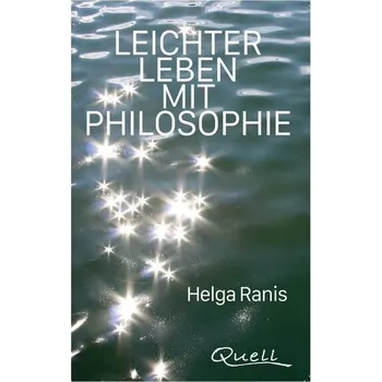 Leichter Leben mit Philosopie - Ranis, Helga