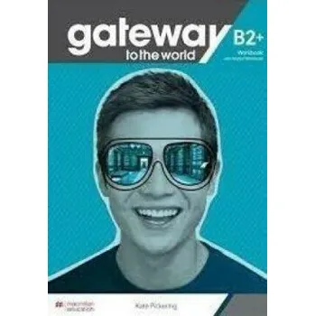 Anglický jazyk Gateway to the world - B2+ Workbook & DWB - Kate Pickering