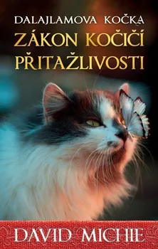 Duchovní literatura Dalajlamova kočka: Zákon kočičí přitažlivosti - David Michie (2024, pevná)