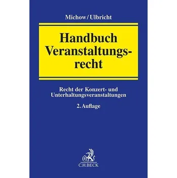 Handbuch Veranstaltungsrecht - Michow, Jens