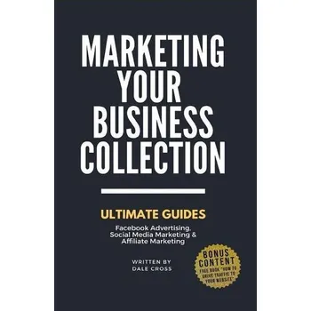 Marketing Your Business - Adamson, Jack; Asafu-Agyei, Kwaku; Blacker, Harry; Britton, Lottie; Cross, Dale; Daoud, Sarah; Haddon, Grace; Morrison,