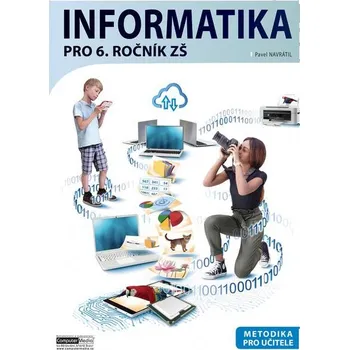 Informatika pro 6. ročník ZŠ Metodika - Pavel Navrátil (2024, brožovaná)