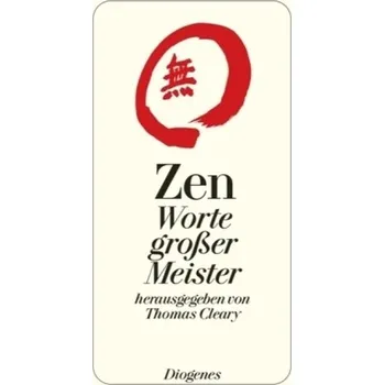 Zen, Worte großer Meister - Cleary, Thomas